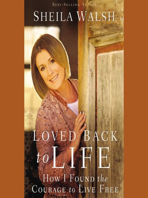 Title details for Loved Back to Life by Sheila Walsh - Wait list